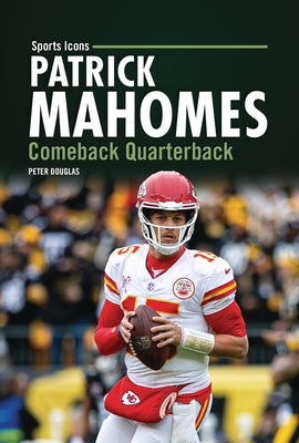 Patrick Mahomes: Comeback Quarterback by Douglas, Peter