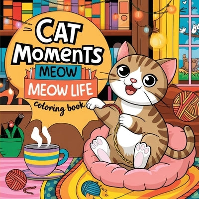 Cat Moments Coloring Book for Cat Lovers: Simple Coloring Book for Adults by Bidden, Laura