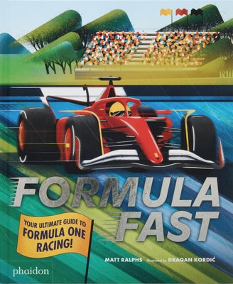 Formula Fast: Your Ultimate Guide to Formula One Racing! by Ralphs, Matt