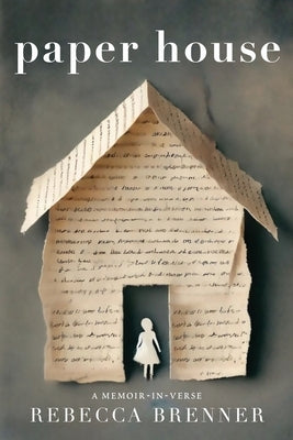 Paper House: A Memoir-in-Verse by Brenner, Rebecca