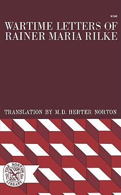 Wartime Letters of Rainer Maria Rilke by Rilke, Rainer Maria