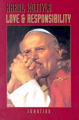 Love and Responsibility by Wojtyla, Karol