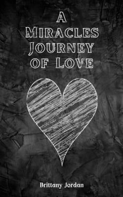 Miracle's Journey of Love by Jordan, Brittany