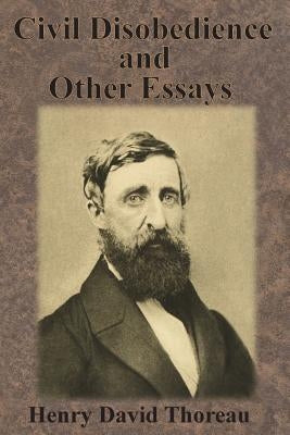 Civil Disobedience and Other Essays by Thoreau, Henry David