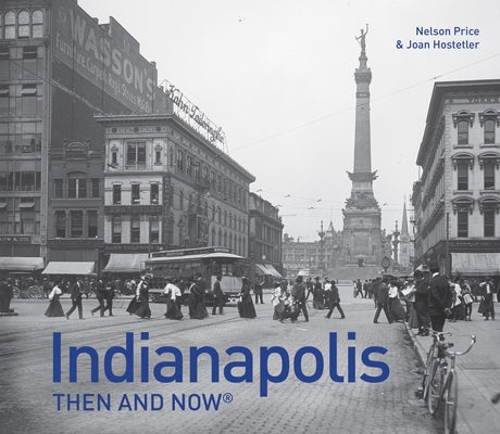 Indianapolis Then and Now(r) by Price, Nelson