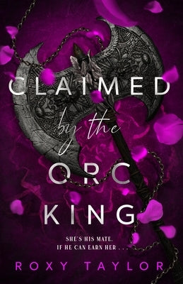 Claimed by the Orc King by Taylor, Roxy