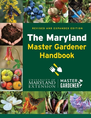 The Maryland Master Gardener Handbook by University of Maryland Extension -. Mast