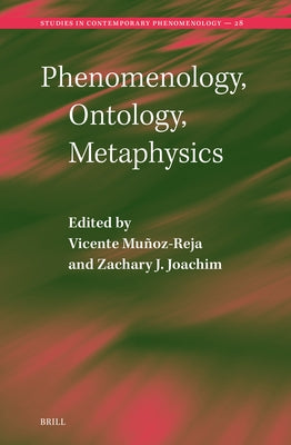Phenomenology, Ontology, Metaphysics by MuÃ±oz-Reja, Vicente