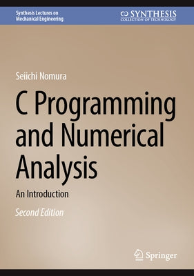 C Programming and Numerical Analysis: An Introduction by Nomura, Seiichi