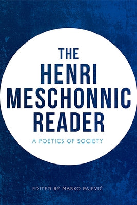The Henri Meschonnic Reader: A Poetics of Society by Meschonnic, Henri