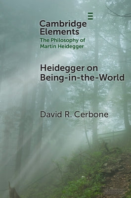 Heidegger on Being-in-the-World by Cerbone, David R.