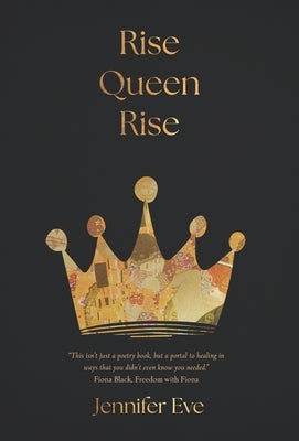 Rise Queen Rise by Eve, Jennifer