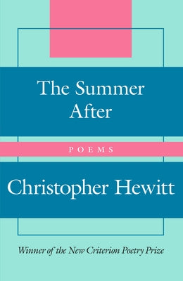 The Summer After: Poems by Hewitt, Christopher