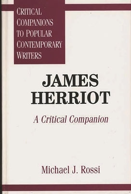 James Herriot: A Critical Companion by Herriot, James