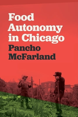 Food Autonomy in Chicago by McFarland, Pancho