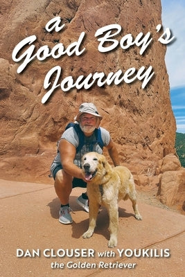 A Good Boy's Journey by Clouser, Dan