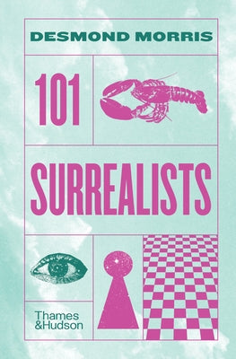 101 Surrealists by Morris, Desmond