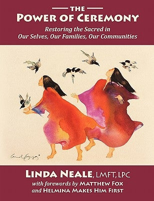 The Power of Ceremony by Neale, Linda