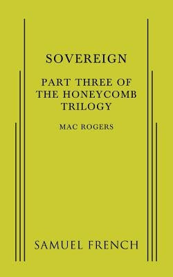 Sovereign: Part Three of the Honeycomb Trilogy by Roger, Mac