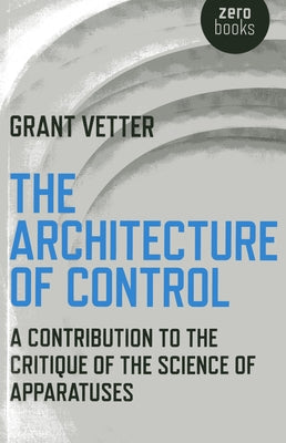 The Architecture of Control by Vetter, Grant