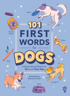 101 First Words for Dogs by Odd Dot