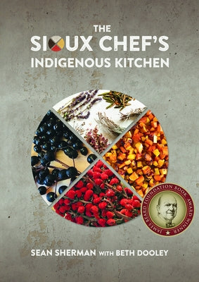 The Sioux Chef's Indigenous Kitchen by Sherman, Sean