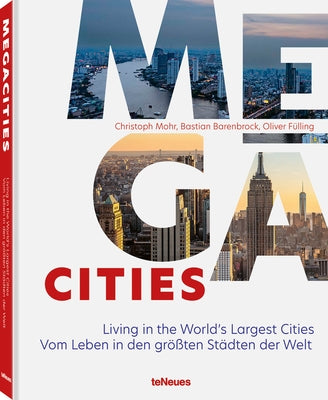 Megacities: Living in the World's Largest Cities by Mohr, Christoph