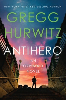 Antihero: An Orphan X Novel by Hurwitz, Gregg