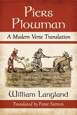 Piers Plowman: A Modern Verse Translation by Langland, William