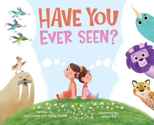 Have Your Ever Seen? by Larson, Tasia