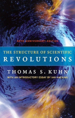 The Structure of Scientific Revolutions by Kuhn, Thomas S.