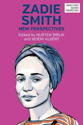 Zadie Smith: New Perspectives by Birlik, Nurten