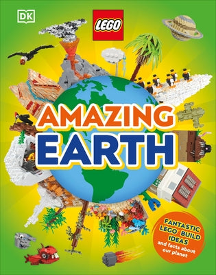 Lego Amazing Earth: Fantastic Building Ideas and Facts about Our Planet by Swanson, Jennifer