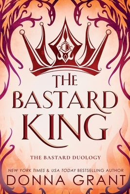 The Bastard King by Grant, Donna