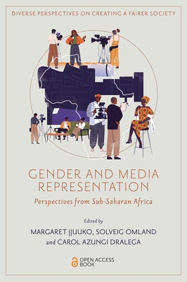 Gender and Media Representation: Perspectives from Sub-Saharan Africa by Jjuuko, Margaret