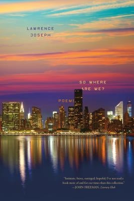 So Where Are We?: Poems by Joseph, Lawrence