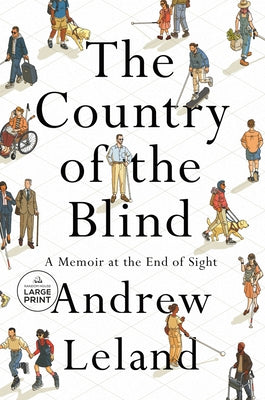 The Country of the Blind: A Memoir at the End of Sight by Leland, Andrew