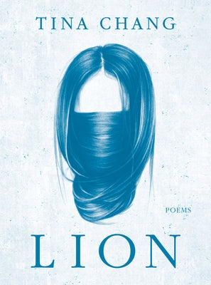 Lion: Poems by Chang, Tina