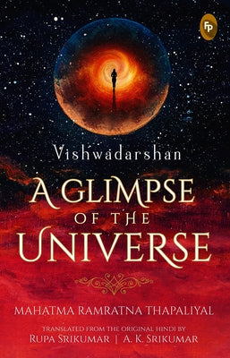 Vishwadarshan, a Glimpse of the Universe by Thapaliyal, Mahatma Ramratna