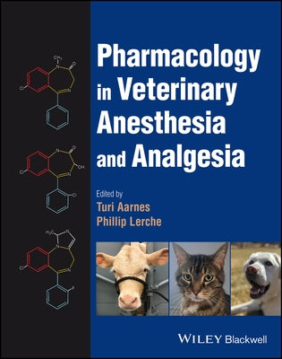 Pharmacology in Veterinary Anesthesia and Analgesia by Aarnes, Turi