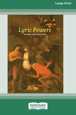 Lyric Powers (16pt Large Print Edition) by Hallberg, Robert Von