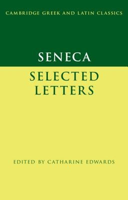 Seneca: Selected Letters by Seneca