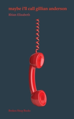 maybe i'll call gillian anderson by Elizabeth, Rhian