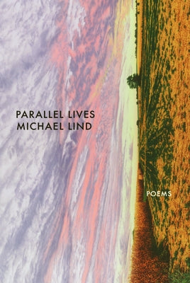 Parallel Lives by Lind, Michael