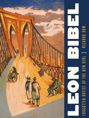 Leon Bibel: Forgotten Artist of the New Deal by Haw, Richard