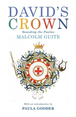 David's Crown: Sounding the Psalms by Guite, Malcolm