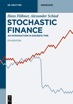 Stochastic Finance: An Introduction in Discrete Time by FÃ¶llmer, Hans