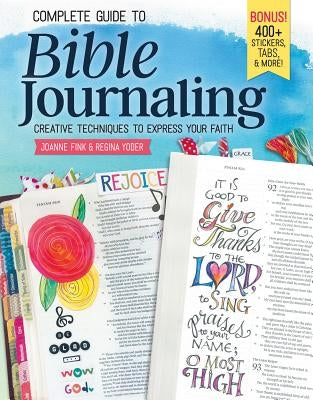 Complete Guide to Bible Journaling: Creative Techniques to Express Your Faith by Fink, Joanne