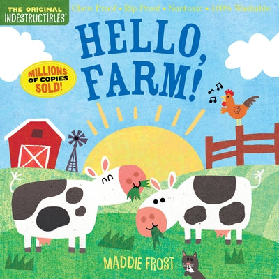 Indestructibles: Hello, Farm!: Chew Proof - Rip Proof - Nontoxic - 100% Washable (Book for Babies, Newborn Books, Safe to Chew) by Frost, Maddie