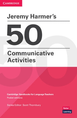 Jeremy Harmer's 50 Communicative Activities by Harmer, Jeremy